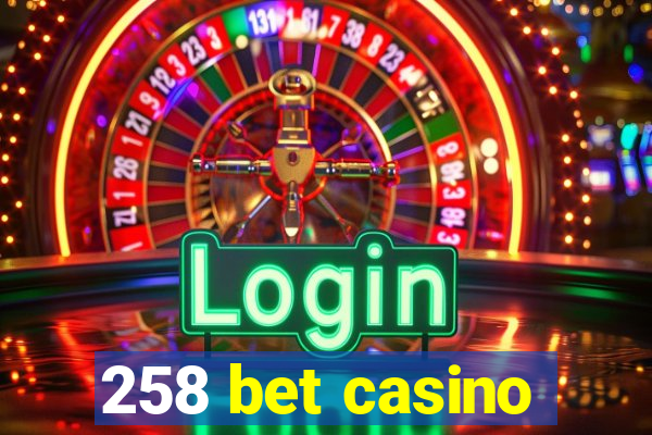 258 bet casino